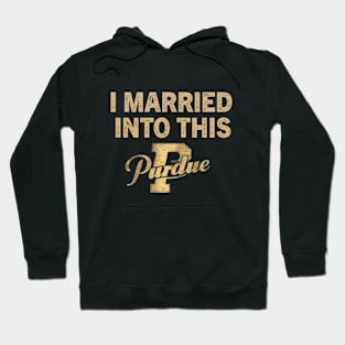 Purdue Boilermakers I Married Into This Hoodie